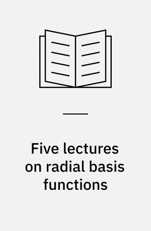 Five lectures on radial basis functions