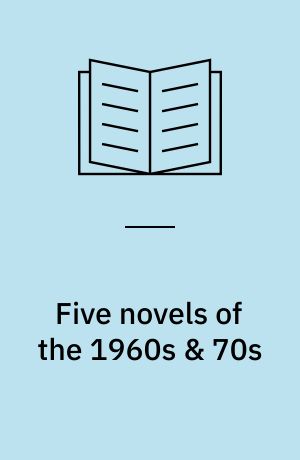 Five novels of the 1960s & 70s