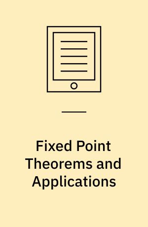 Fixed Point Theorems and Applications
