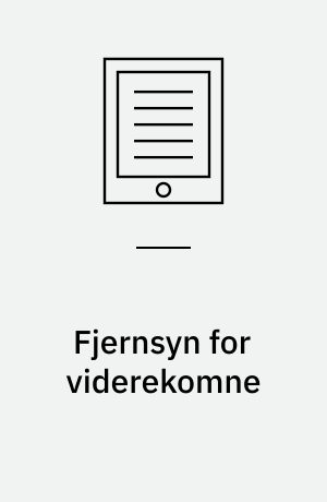 Fjernsyn for viderekomne : de nye amerikanske tv-serier