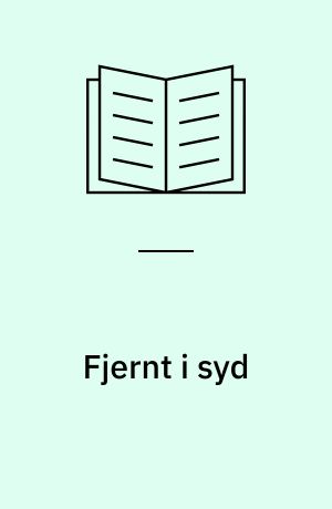 Fjernt i syd : en Fortælling