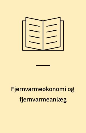 Fjernvarmeøkonomi og fjernvarmeanlæg