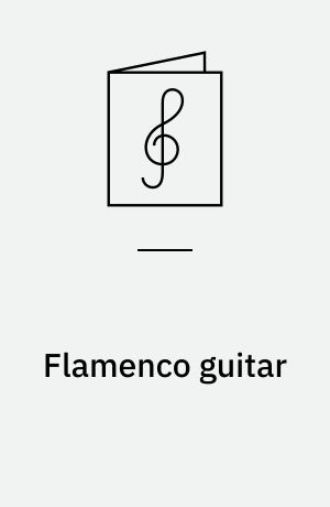 Flamenco guitar : learn to play flamenco guitar with step-by-step lessons and authentic pieces to study and play