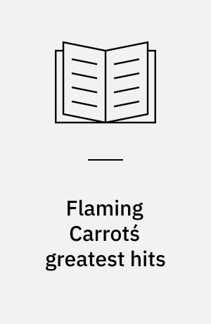 Flaming Carrotś greatest hits