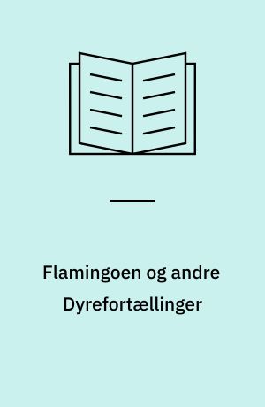 Flamingoen og andre Dyrefortællinger