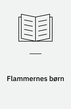 Flammernes børn : for første gang den fulde sandhed om dr. Josef Mengele og tvillingerne i Auschwitz