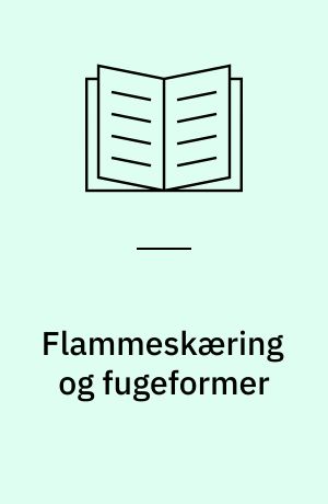 Flammeskæring og fugeformer