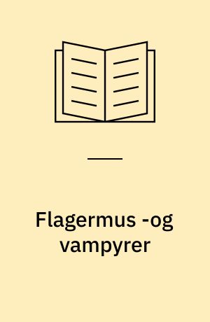 Flagermus -og vampyrer : lærervejledning A1
