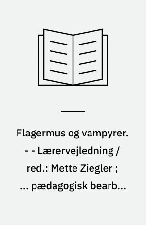 Flagermus og vampyrer. - - Lærervejledning / red.: Mette Ziegler ; ... pædagogisk bearb.: Mogens Jansen og Mette Ziegler ; statistik og testmæssig bearb.: Svend Kreiner og Jens Johansen. - 1991. - 19 s. : ill. - (Diagnostiske staveprøver. A ; 2)