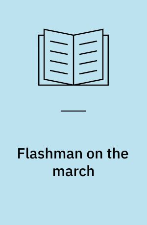 Flashman on the march : from the Flasman papers 1867-8