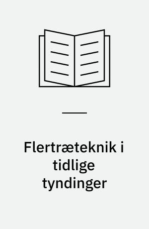 Flertræteknik i tidlige tyndinger
