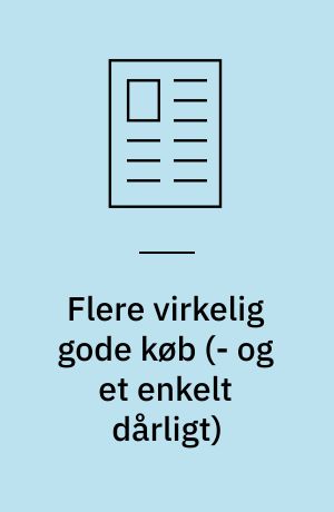 Flere virkelig gode køb (- og et enkelt dårligt)