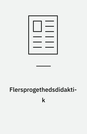 Flersprogethedsdidaktik : hvad, hvorfor og hvornår?