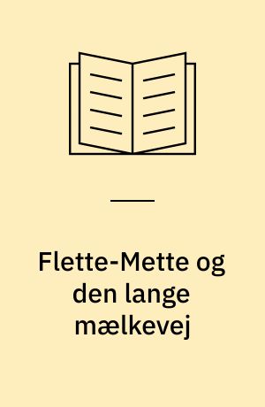 Flette-Mette og den lange mælkevej