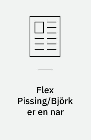 Flex Pissing/Björk er en nar : aka Bringing It All Back Home