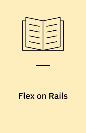 Flex on Rails : building rich internet applications with Adobe Flex 3.0 and Rails 2
