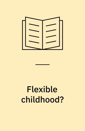 Flexible childhood? : exploring children's welfare in time and space