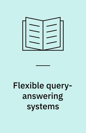 Flexible query-answering systems : proceedings of the 1996 workshop (FQAS'96) Roskilde, Denmark, May 22-24, 1996