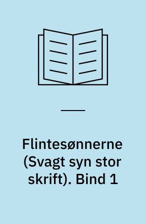 Flintesønnerne. Bind 1 (Stor skrift)