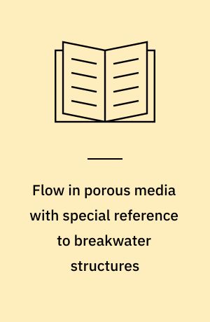 Flow in porous media with special reference to breakwater structures