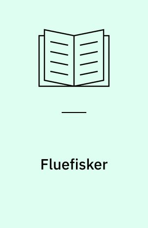 Fluefisker : håndbog for lystfiskere