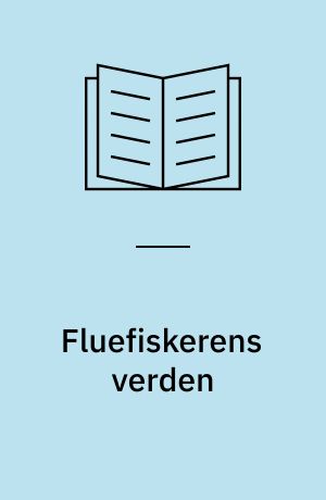 Fluefiskerens verden : verdens fineste fluefiskevande i udvalg