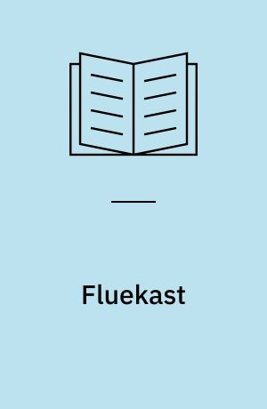 Fluekast : teknik, grej, passion