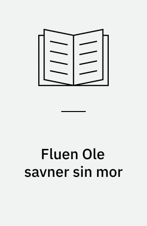 Fluen Ole savner sin mor