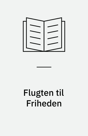 Flugten til Friheden : en Historie fra Aar 2000
