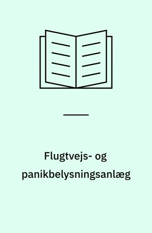 Flugtvejs- og panikbelysningsanlæg : projektering, installation og vedligeholdelse