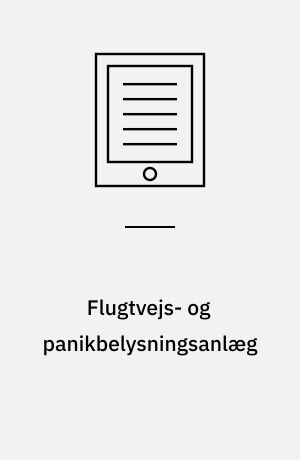 Flugtvejs- og panikbelysningsanlæg : projektering, installation og vedligeholdelse