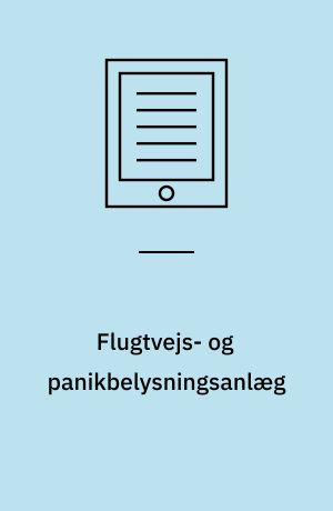 Flugtvejs- og panikbelysningsanlæg : projektering, installation og vedligeholdelse