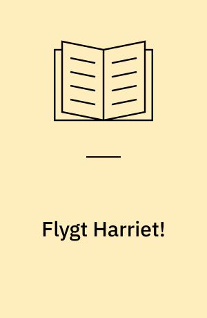 Flygt Harriet!