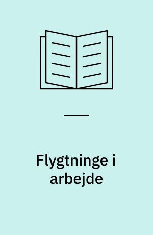 Flygtninge i arbejde : erfaringer fra Holland og England