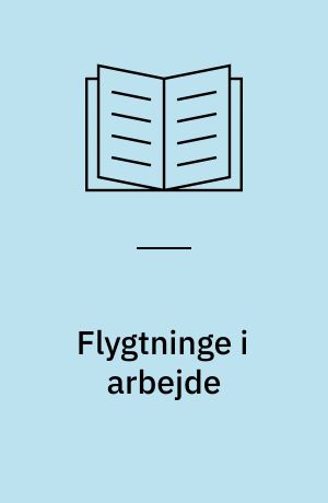 Flygtninge i arbejde : erfaringer fra Holland og England