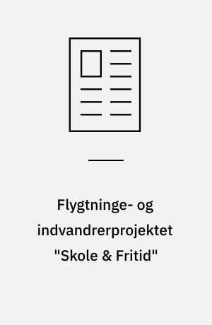 Flygtninge- og indvandrerprojektet "Skole & Fritid"