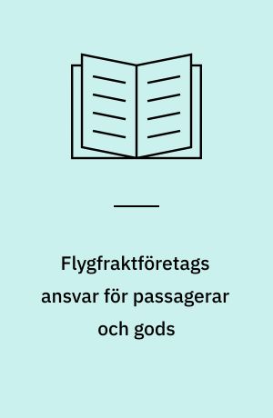 Flygfraktföretags ansvar för passagerar och gods