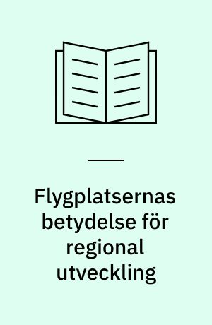 Flygplatsernas betydelse för regional utveckling