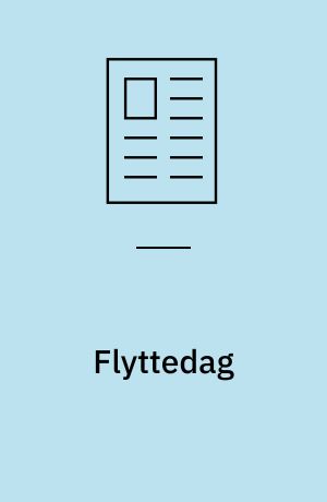 Flyttedag : en anekdote om dengang da værkstedet flyttede ud