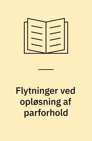 Flytninger ved opløsning af parforhold : en registeranalyse