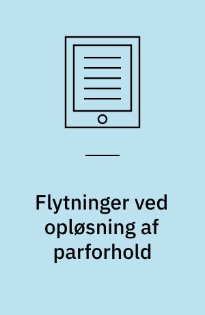 Flytninger ved opløsning af parforhold : en registeranalyse