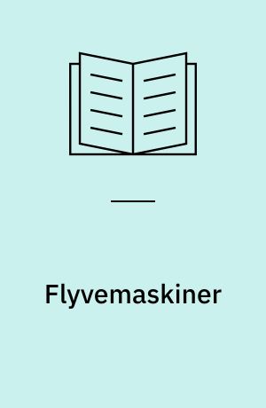 Flyvemaskiner : fra Ellehammer til Starfighter