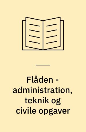 Flåden - administration, teknik og civile opgaver
