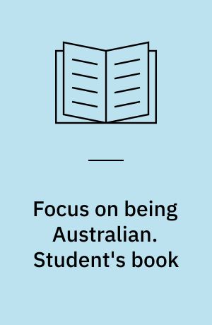 Focus on being Australian : an Australian walkabout. Student's book : stage 3-4
