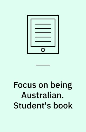 Focus on being Australian : an Australian walkabout. Student's book : stage 3-4