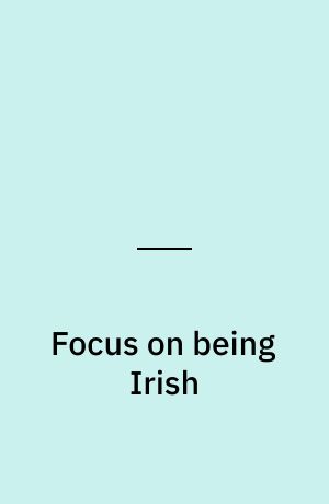 Focus on being Irish