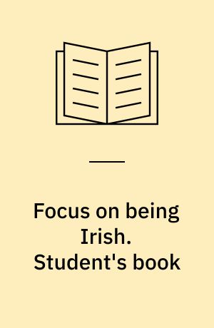 Focus on being Irish. Student's book : stage 3-4