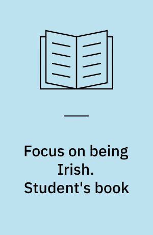 Focus on being Irish. Student's book : stage 3-4