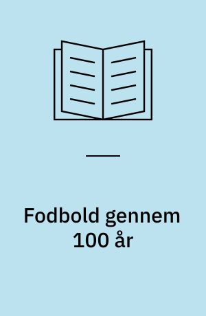 Fodbold gennem 100 år : Idrætsforeningen Frem Hellebæk 1925-2025