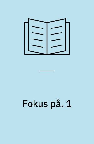 Fokus på : løsningshæfte. 1